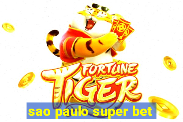sao paulo super bet